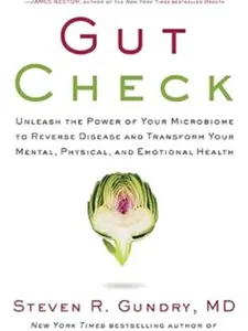 Gut Check: Unleash the Power of Your Microbiome to Reverse Disease and Transform Your Mental, Physical, and Emotional Health (The Plant Paradox, 7) Hardcover