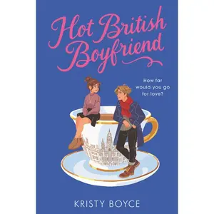 Hot British Boyfriend by Kristy Boyce [Paperback Book]