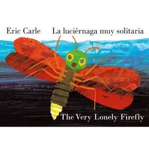 USED-The Very Lonely Firefly/La Luciérnaga Muy Solitaria (Bilingual English-Spanish Edition) by Carle, Eric (Board book)