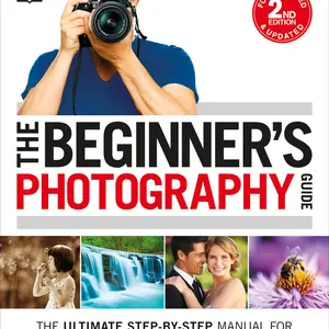USED-The Beginner's Photography Guide: The Ultimate Step-By-Step Manual for Getting the Most from Your Digital Camera by Gatcum, Chris (Paperback)