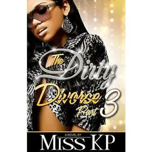 USED-Dirty Divorce Part 3 by Miss Kp (Paperback)