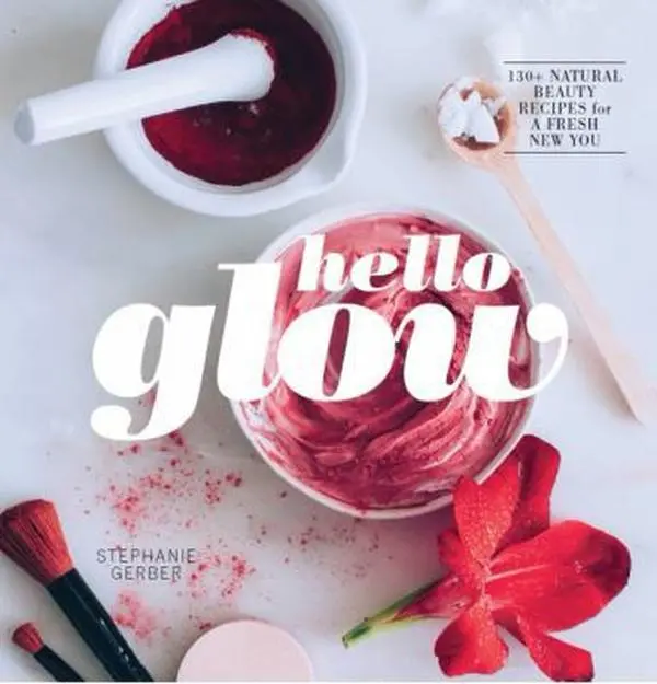 USED-Hello Glow: 150+ Easy Natural Beauty Recipes for a Fresh New You (DIY Skincare Book; Natural Ingredient Face Masks) by Gerber, Stephanie (Hardcover)
