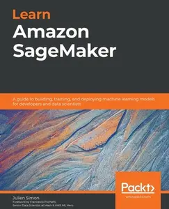 USED Book - Learn Amazon SageMaker: A guide to building, training, and deploying machine learning models for developers and data scientists by Simon, Julien (Paperback) - english