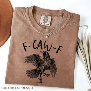Comfort Colors  Funny Crow Shirt, F-Caw-F T-Shirt, Black Crow Tshirt, Raven Lover Gift, Funny Raven Tee, Gift for Men For Women