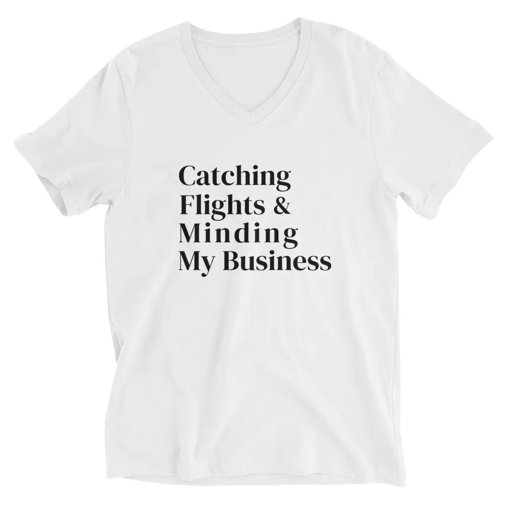 Catching Flights and Minding My Business V-Neck T-Shirt