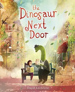 USED-The Dinosaur Next Door by Litchfield, David (Hardcover)