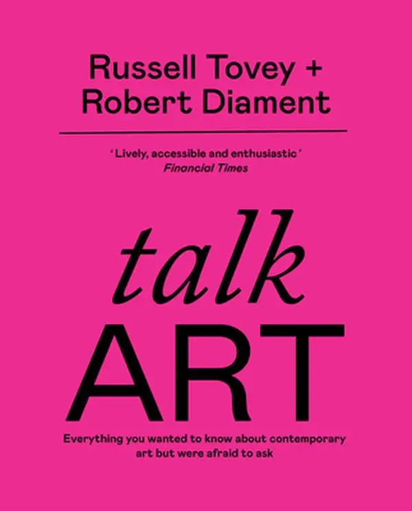 USED-Talk Art: Everything you wanted to know about contemporary art but were afraid to ask by Robert Diament (Paperback)