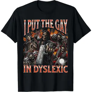 I Put The Gay In Dyslexic Funny Hard Skeleton Meme Bootleg T-Shirt