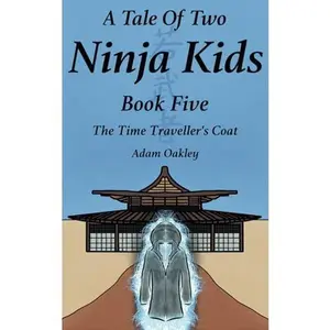 USED-A Tale Of Two Ninja Kids - Book 5 - The Time Traveller's Coat by Adam Oakley (Paperback)
