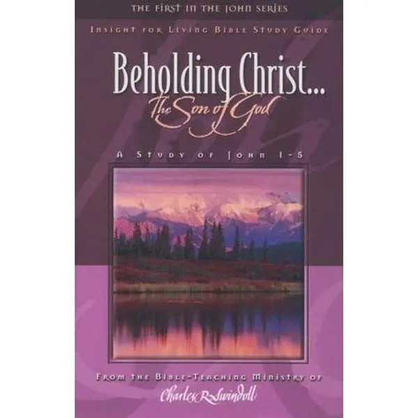 USED-Beholding Christ:... The Son of God (A Study of John 1-5) by Charles R. Swindoll (Paperback)