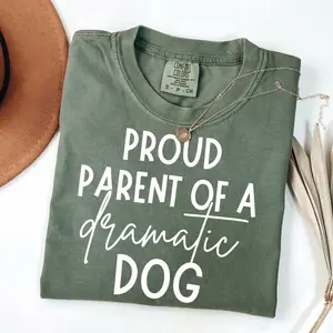 Proud Parent Of A Dramatic Dog Shirt | Comfort Colors Moss Green Tee | Funny Pet Lover Graphic Shirt | Aesthetic Dog Mom Dad Gift Apparel