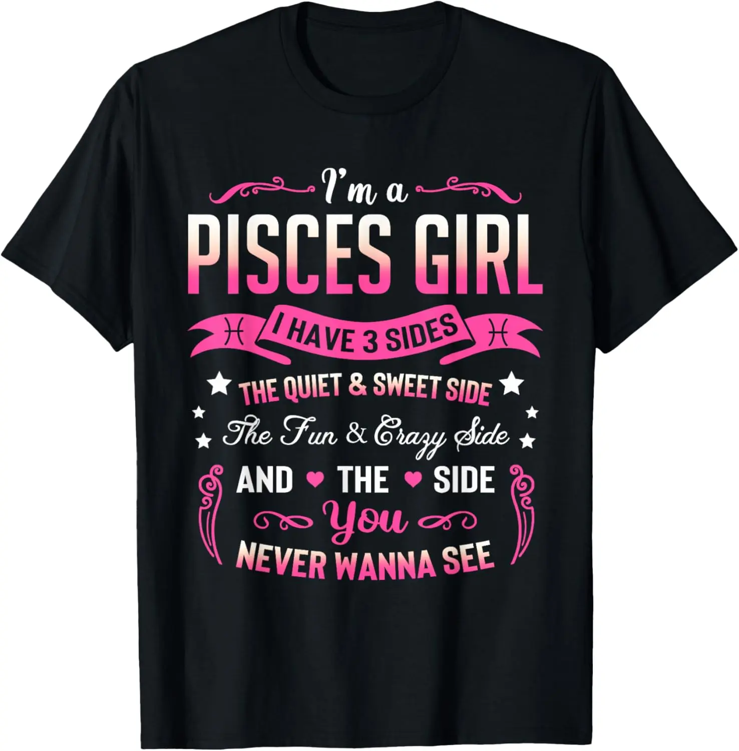 100% Cotton I'm a Pisces Girl I Have 3 Sides Pisces Birthday T-Shirt