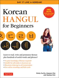 Korean Hangul for Beginners: Say It Like a Korean: Learn to Read, Write and Pronounce Korean - Plus Hundreds of Useful Words and Phrases! (Free Downlo -- Soohee Kim, Paperback