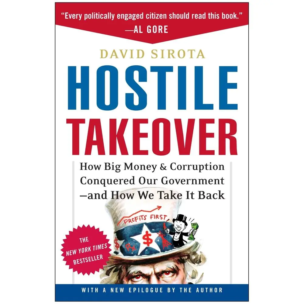 USED Book - Hostile Takeover: How Big Money & Corruption Conquered Our Government--And How We Take It Back by Sirota, David (Paperback) - english