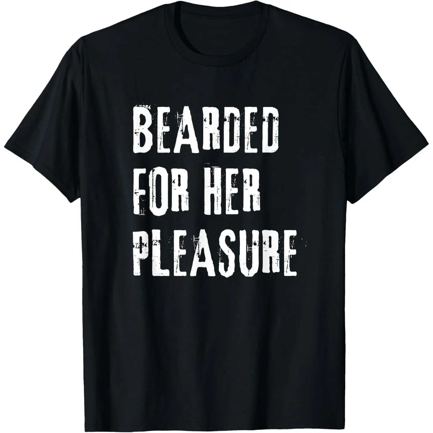 100% Cotton Adult Humor Bearded for Her Pleasure Naughty Dirty Jokes Men T-Shirt