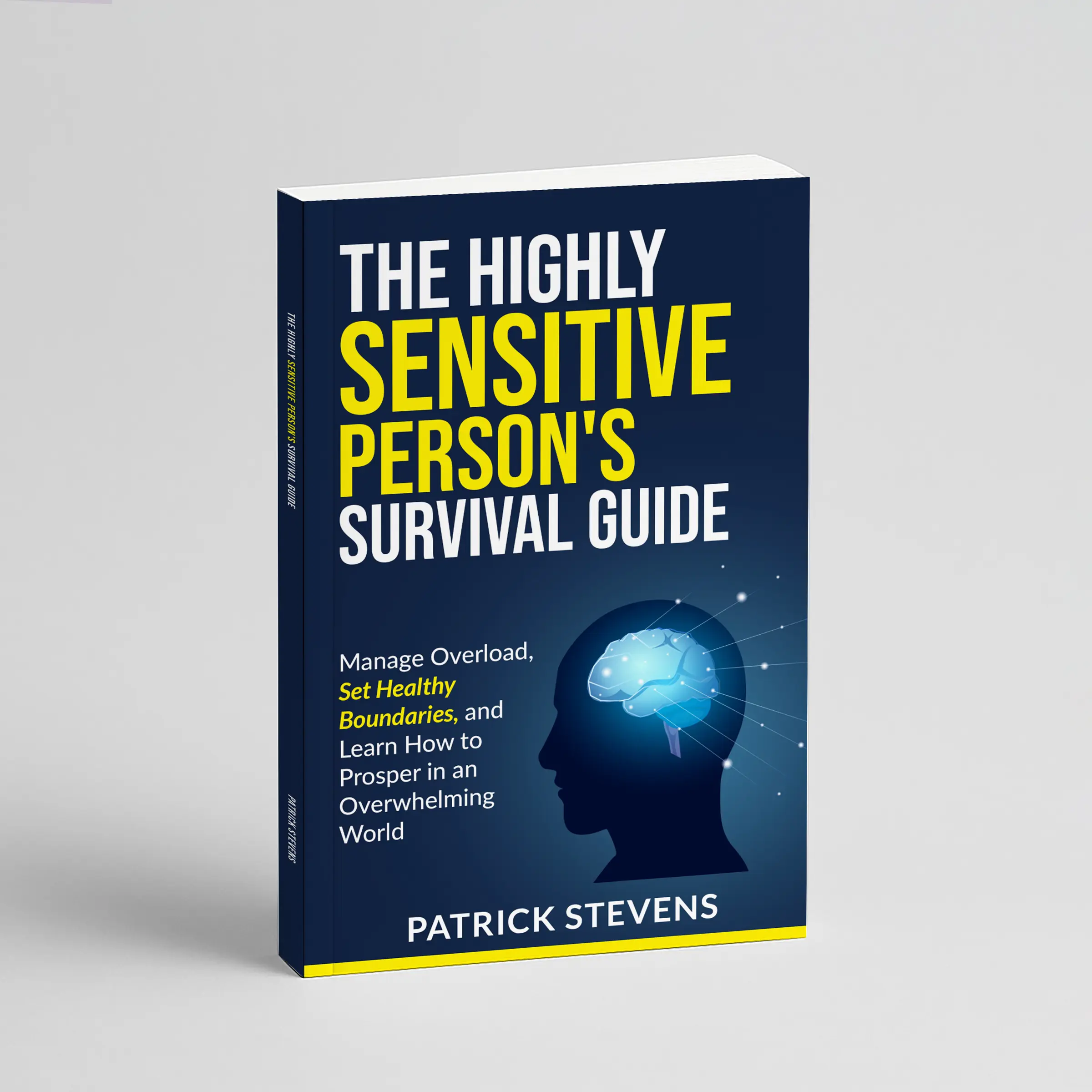 The Highly Sensitive Person's Survival Guide - Patrick Stevens Soft Cover English Self-Help Book for Highly Sensitive Persons, Emotional Resilience Building, Calming Techniques, Overload Management, Healthy Boundary Setting, Soft Cover Book