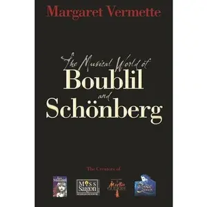 USED-The Musical World of Boublil and Schênberg: The Creators of Les Miserables, Miss Saigon, Martin Guerre and the Pirate Queen by Boublil, Alain (Paperback)