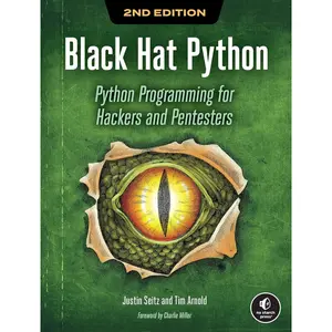 Black Hat Python, 2nd Edition: Python Programming for Hackers and Pentesters 2nd Edition