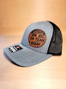 [CUSTOM STYLE] Leather Patch IDK IDC IDGAF Trucker Hat Funny "Just So We're Clear" Richardson 112 Snapback Cap
