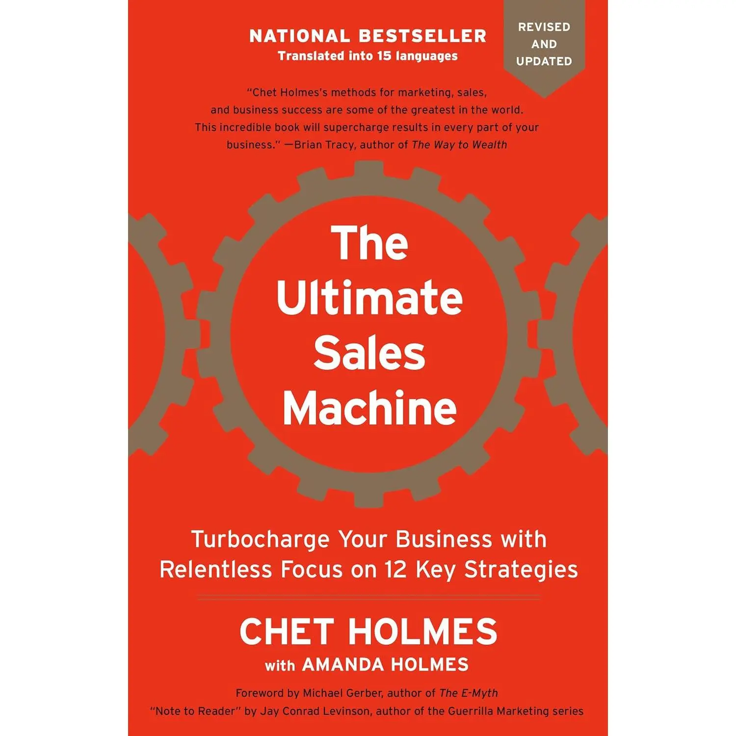 The Ultimate Sales Machine: Turbocharge Your Business with Relentless Focus on12 Key Strategies