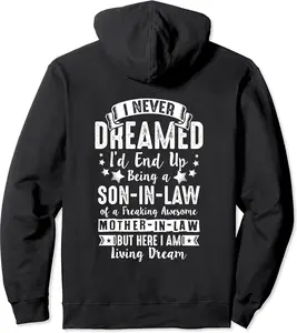 Son in Law Of Awesome Mother in Law here I am living dream Pullover Hoodie - Yoandymira Shop 34B097Y7KNY7
