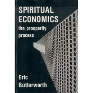 USED-Spiritual Economics: The Prosperity Process by Eric Butterworth (Hardcover)