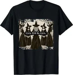 Girl Will Be Girl Funny Witch Witchy Vibes Halloween T-Shirt M2