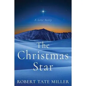 USED-The Christmas Star: A Love Story by Tate Miller, Robert (Paperback)