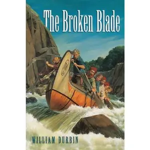 The Broken Blade -- William Durbin, Paperback
