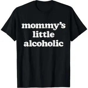 100% Cotton Mommy's Little Alcoholic Funny Drunk Mom Life Alcohol Joke T-Shirt