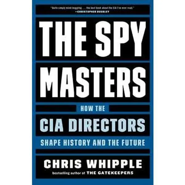 SPYMASTERS: HOW THE CIA DIRECTORS SHAPE HISTORY AND THE FUTURE [Tradepaper]