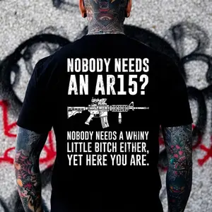 Nobody Needs an AR15 Shirt, Funny 2A Shirt