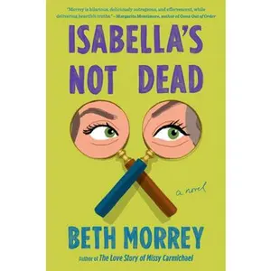 Isabella's Not Dead -- Beth Morrey - Hardcover