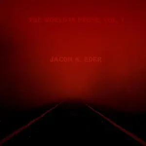 The World In Prose, Vol. 1 by Jacob A. Eder - A Dark Poetry Book
