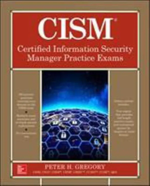 Used CISM Certified Information Security Manager Practice Exams Paperback - English, by Infosec Expert Peter Gregory, for Candidates Preparing for CISM Exams, with Practice Questions, In-Depth Explanations, Published by McGraw-Hill Companies, Written By A