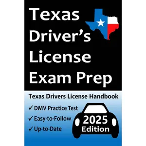 Texas Driver’s License Exam Prep: Everything You Need to Pass Exam → Practice Questions Based on the Latest DMV Manual, Road Signs, Traffic Laws, & Detailed Explanations of What to Expect!