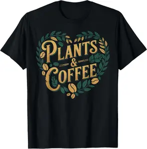 100% cotton Unisex Plants &amp; Coffee Funny Gardening Plant Lover T-Shirt
