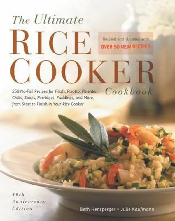 USED - The Ultimate Rice Cooker Cookbook: 250 No-Fail Easy Home Cooking Recipes for Pilafs, Risottos, Polenta, Chilis, Soups, Porridges, Puddings & More, From Start to Finish in Your Rice Cooker by Beth Hensperger (Paperback), Easy Recipe
