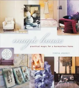USED-Magic House: Practical Magic for a Harmonious Home by Teresa Moorey (Hardcover)