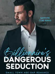 Billionaire's Dangerous Seduction: Small town Age-Gap Romance