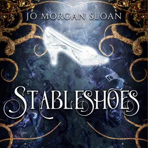 Stableshoes, a gay twist on Cinderella by Jo Morgan Sloan