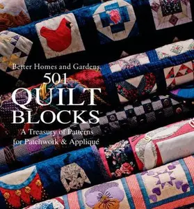 USED-501 Quilt Blocks: A Treasury of Patterns for Patchwork & Applique by Better Homes and Gardens (Paperback)
