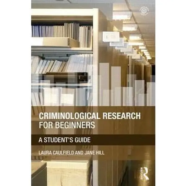 USED-Criminological Research for Beginners: A Student's Guide by Laura Caulfield (Paperback)