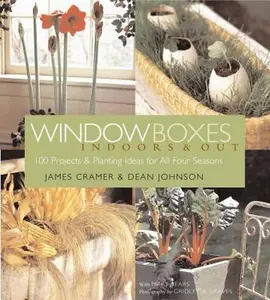 USED-Window Boxes Indoors & Out: 100 Projects & Planting Ideas for All Four Seasons by Cramer, James (Paperback)