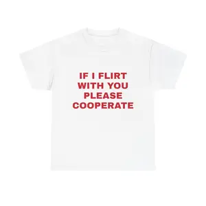 Flirty Statement Tee - Unisex Heavy Cotton Tee, Casual Wear, Gift for Him/Her, Fun Flirt T-Shirt, Comfy Everyday Top