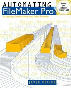 USED-Automating FileMaker Pro: Scripting and Calculations by Jesse Feiler (Paperback)