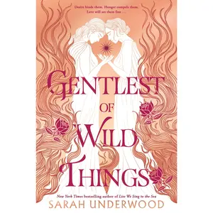 Gentlest of Wild Things by Sarah Underwood [Hardback Book]