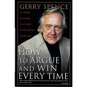 USED-How to Argue and Win Every Time by Gerry Spence (Unknown)