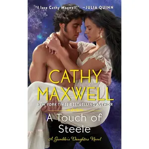 A Touch of Steele: A Historical Romance of Love and Peril in Regency England, Where Aristocrats, Rogues, and Dangerous Secrets Collide in the Gambler's Daughters Series Mass Market Paperback – May 27, 2025