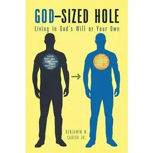 USED-God-Sized Hole: Living in God's Will or Your Own by Carter, Benjamin M., Jr. (Paperback)